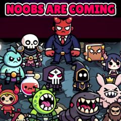 Noobs Are Coming Noobs Are Coming