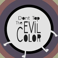 Don't Tap the Evil Color Don't Tap the Evil Color