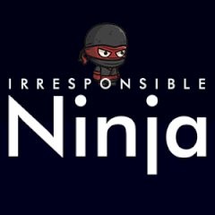 Irresponsible Ninja Irresponsible Ninja