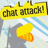 Chat Attack! Chat Attack!