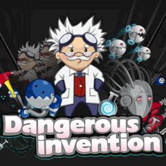 Dangerous Invention Dangerous Invention
