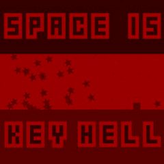 Space is Key Hell Space is Key Hell