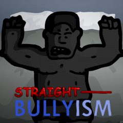 Straight Bullyism Straight Bullyism