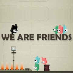 We are Friends We are Friends