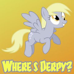 Where's Derpy? Where's Derpy?