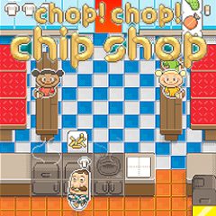 Chop! Chop! Chip Shop! Chop! Chop! Chip Shop!