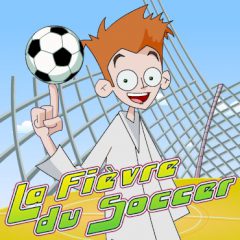 La Fievre du Soccer La Fievre du Soccer
