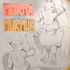 Morax and Murmur Morax and Murmur