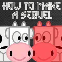 How to Make a Sequel How to Make a Sequel