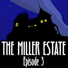 The Miller Estate Episode 3