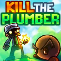 Kill the Plumber