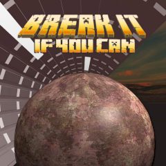 Break it: if You Can