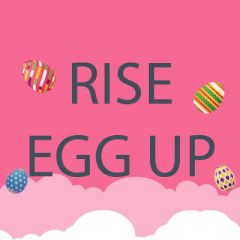 Rise Egg up Rise Egg up