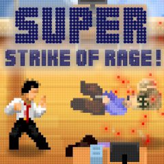 Super Strike of Rage!