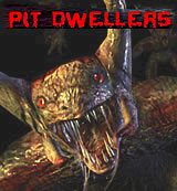 Pit Dwellers Pit Dwellers