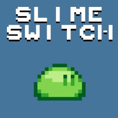 Slime  Switch