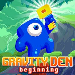 Gravity Den: Beginning