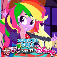 Equestria Girls: Rainbow Rocks Meets Disney