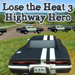 Lose the Heat 3: Highway Hero