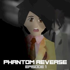 Phantom Reverse Episode 1