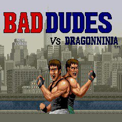 Bad Dudes vs DragonNinja